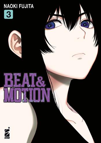 Beat & motion. Vol. 3 - Naoki Fujita - Libro Star Comics 2025, Fan | Libraccio.it