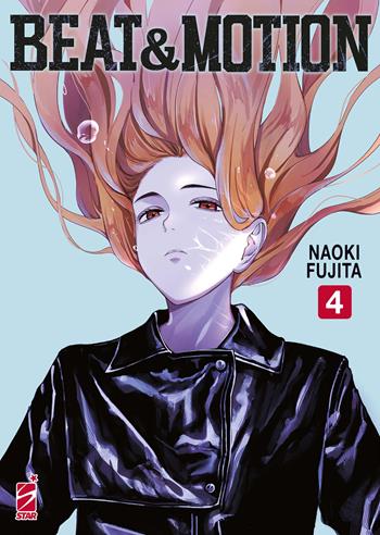 Beat & motion. Vol. 4 - Naoki Fujita - Libro Star Comics 2025, Fan | Libraccio.it