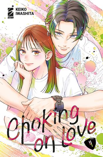 Choking on love. Vol. 4 - Keiko Iwashita - Libro Star Comics 2025 | Libraccio.it