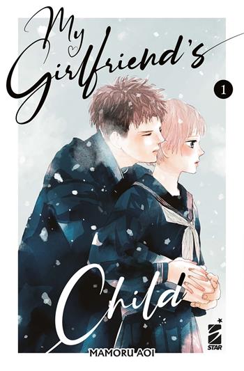 My girlfriend's child. Vol. 1 - Mamoru Aoi - Libro Star Comics 2025 | Libraccio.it
