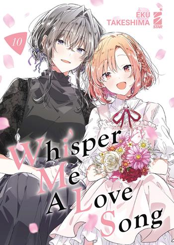 Whisper me a love song. Vol. 10 - Eku Takeshima - Libro Star Comics 2025, Queer | Libraccio.it