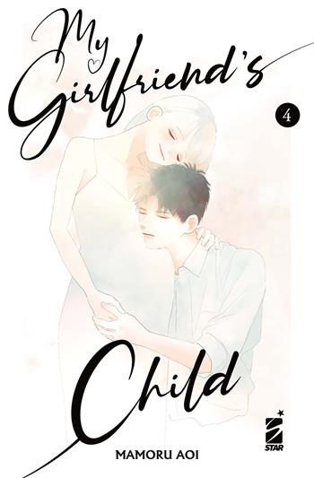 My girlfriend's child. Vol. 4 - Mamoru Aoi - Libro Star Comics 2026 | Libraccio.it