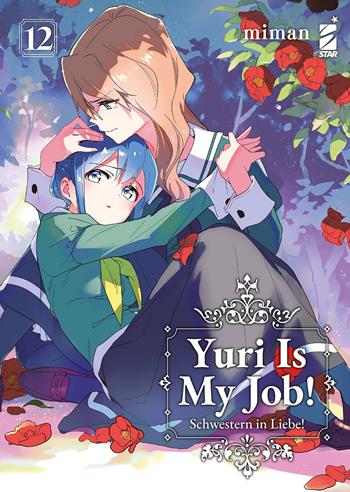 Yuri is my job!. Vol. 12 - Miman - Libro Star Comics 2026 | Libraccio.it