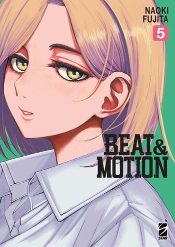 Beat & motion. Vol. 5 - Naoki Fujita - Libro Star Comics 2025 | Libraccio.it