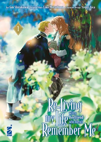 Re-living my life with a boyfriend who doesn't remember me. Vol. 1 - Eiko Mutsuhana, Yugiri Aica - Libro Star Comics 2026 | Libraccio.it