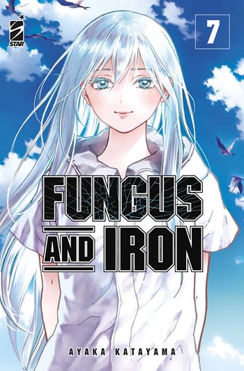 Fungus and iron. Vol. 7 - Ayaka Katayama - Libro Star Comics 2026 | Libraccio.it