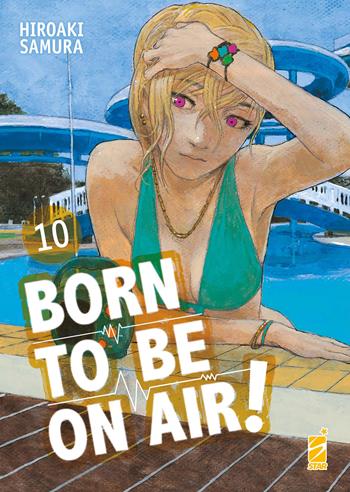 Born to be on air!. Vol. 10 - Hiroaki Samura - Libro Star Comics 2026 | Libraccio.it