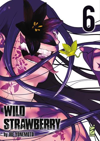 Wild strawberry. Vol. 6 - Ire Yonemoto - Libro Star Comics 2026 | Libraccio.it