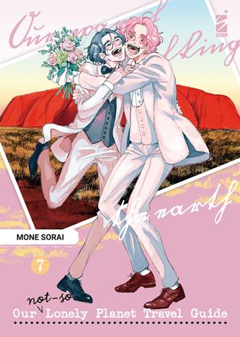 Our not-so lonely planet travel guide. Vol. 7 - Mone Sorai - Libro Star Comics 2026, Queer | Libraccio.it