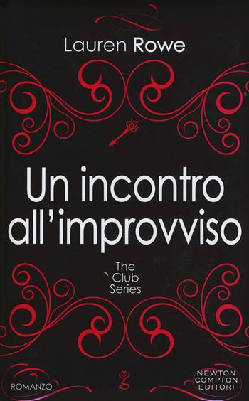 incontro all'improvviso. The Club series - Lauren Rowe - Libro Newton Compton Editori 2017, Anagramma | Libraccio.it
