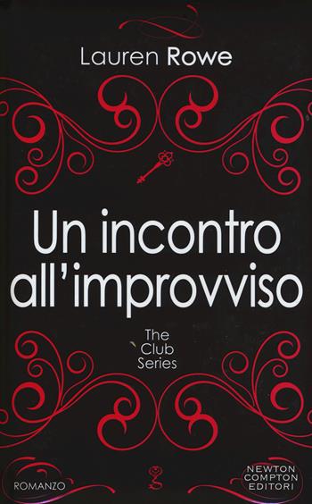 Un incontro all'improvviso. The Club series - Lauren Rowe - Libro Newton Compton Editori 2017, Anagramma | Libraccio.it