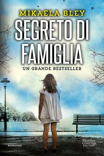 Segreto di famiglia - Mikaela Bley - Libro Newton Compton Editori 2017, Gli insuperabili Gold | Libraccio.it