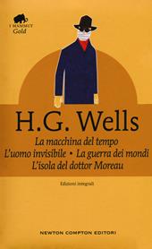 La macchina del tempo-La guerra dei mondi-L'isola del dottor Moreau-L'uomo invisibile. Ediz. integrale