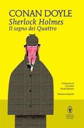 Il segno dei quattro. Sherlock Holmes. Ediz. integrale