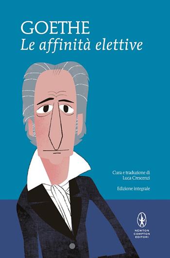 Le affinità elettive. Ediz. integrale - Johann Wolfgang Goethe - Libro Newton Compton Editori 2017, I MiniMammut | Libraccio.it
