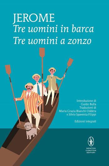 Tre uomini in barca-Tre uomini a zonzo. Ediz. integrale - Jerome K. Jerome - Libro Newton Compton Editori 2017, I MiniMammut | Libraccio.it