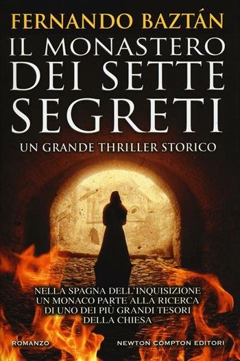 Il monastero dei sette segreti - Fernando Baztán - Libro Newton Compton Editori 2017, Nuova narrativa Newton | Libraccio.it