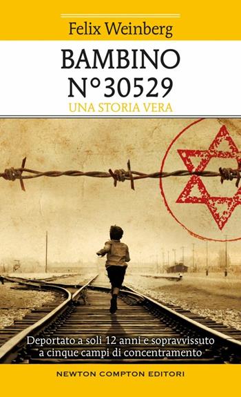 Bambino n°30529 - Felix Weinberg - Libro Newton Compton Editori 2017 | Libraccio.it