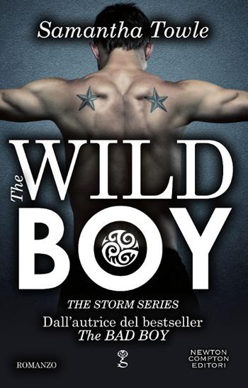 The wild boy. The Storm series - Samantha Towle - Libro Newton Compton Editori 2017, Anagramma | Libraccio.it