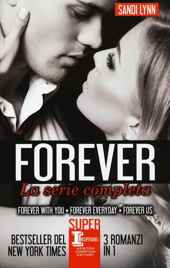 Forever. La serie completa: Forever with you-Forever everyday-Forever us - Sandi Lynn - Libro Newton Compton Editori 2017, SuperInsuperabili | Libraccio.it