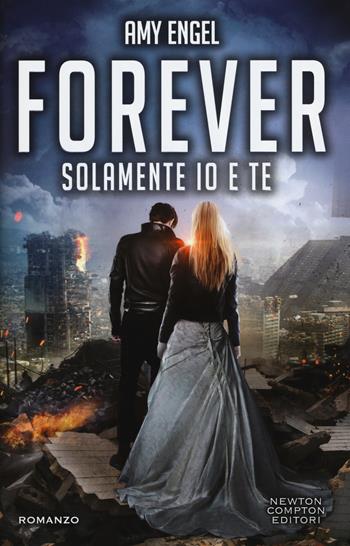 Solamente io e te. Forever. The Ivy series - Amy Engel - Libro Newton Compton Editori 2017, Vertigo | Libraccio.it