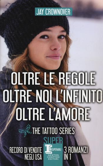 The tattoo series: Oltre le regole-Oltre noi l'infinito-Oltre l'amore - Jay Crownover - Libro Newton Compton Editori 2017, SuperInsuperabili | Libraccio.it