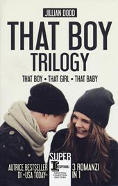 That boy trilogy: That boy-That girl-That baby