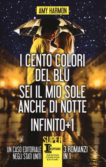 I cento colori del blu-Sei il mio sole anche di notte-Infinito + 1 - Amy Harmon - Libro Newton Compton Editori 2017, SuperInsuperabili | Libraccio.it