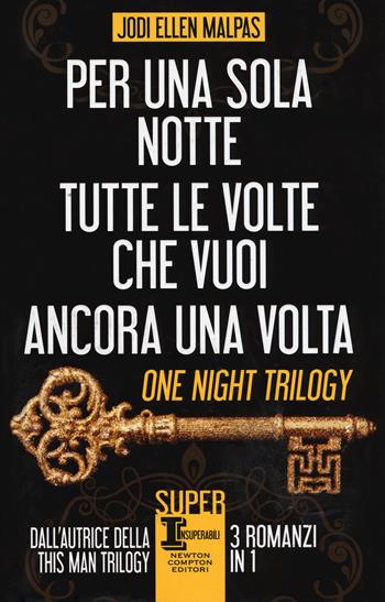 One night trilogy: Per una sola notte-Tutte le volte che vuoi-Ancora una volta - Jodi Ellen Malpas - Libro Newton Compton Editori 2017, SuperInsuperabili | Libraccio.it