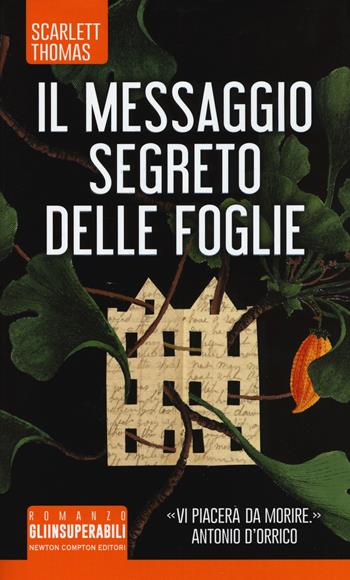 Il messaggio segreto delle foglie - Scarlett Thomas - Libro Newton Compton Editori 2017, Gli insuperabili | Libraccio.it