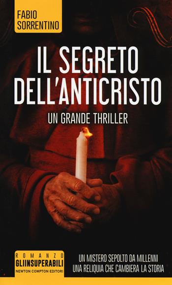 Il segreto dell'Anticristo - Fabio Sorrentino - Libro Newton Compton Editori 2017, Gli insuperabili | Libraccio.it