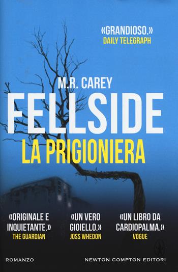 Fellside. La prigioniera - M. R. Carey - Libro Newton Compton Editori 2017, Nuova narrativa Newton | Libraccio.it