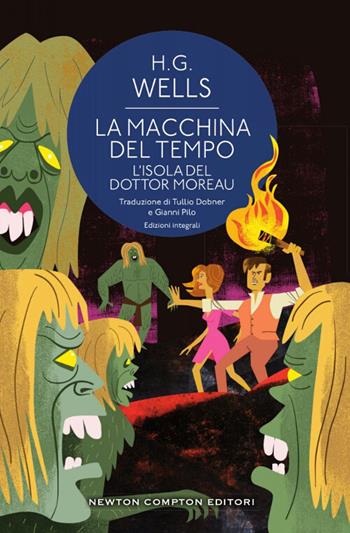 La macchina del tempo-L'isola del dottor Moreau. Ediz. integrale - Herbert George Wells - Libro Newton Compton Editori 2017, Classici moderni Newton | Libraccio.it