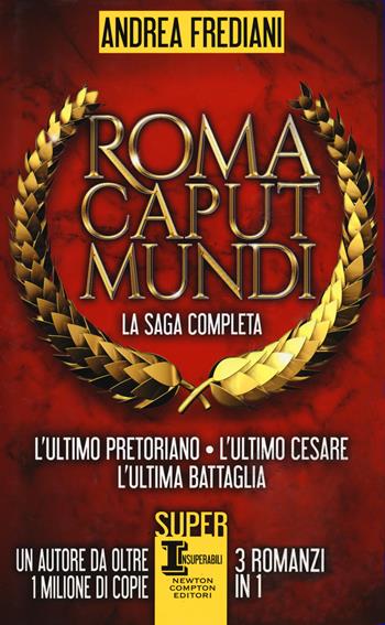 Roma caput mundi - Andrea Frediani - Libro Newton Compton Editori 2018, SuperInsuperabili | Libraccio.it
