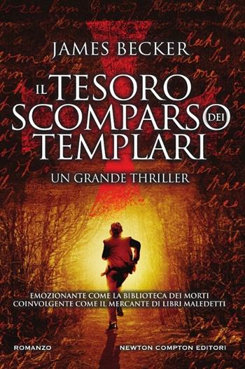 Il tesoro scomparso dei templari - James Becker - Libro Newton Compton Editori 2017, Nuova narrativa Newton | Libraccio.it