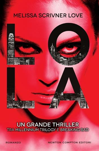 Lola - Melissa Scrivner Love - Libro Newton Compton Editori 2017, Nuova narrativa Newton | Libraccio.it