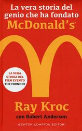 La vera storia del genio che ha fondato McDonald's
