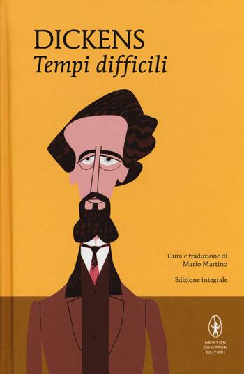 Tempi difficili. Ediz. integrale - Charles Dickens - Libro Newton Compton Editori 2019, I MiniMammut | Libraccio.it
