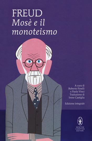 Mosè e il monoteismo. Ediz. integrale - Sigmund Freud - Libro Newton Compton Editori 2018, I MiniMammut | Libraccio.it
