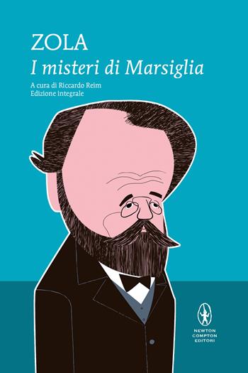 I misteri di Marsiglia. Ediz. integrale - Émile Zola - Libro Newton Compton Editori 2021, I MiniMammut | Libraccio.it