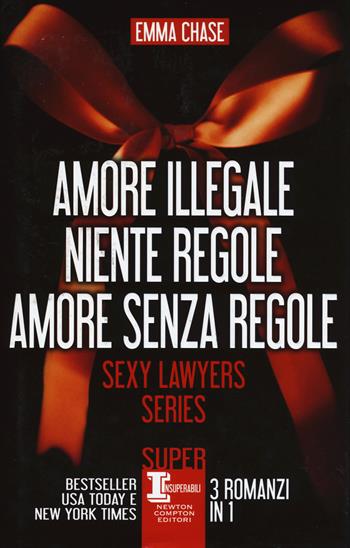 Sexy lawyers series: Amore illegale-Niente regole-Amore senza regole - Emma Chase - Libro Newton Compton Editori 2017, SuperInsuperabili | Libraccio.it