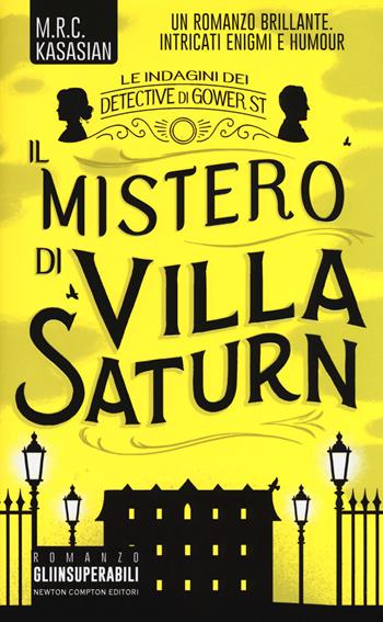 Il mistero di Villa Saturn. Le indagini dei detective di Gower St - M.R.C. Kasasian - Libro Newton Compton Editori 2017, Gli insuperabili | Libraccio.it