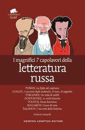 I magnifici 7 capolavori della letteratura russa: La figlia del capitano-I racconti degli arabeschi-Il naso-Il cappotto-Un nido di nobili-Le notti bianche-Anna Karenina-Cuore di cane-I racconti della Kolyma. Ediz. integrale