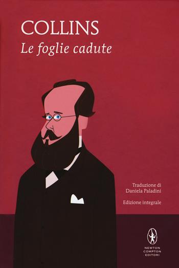 Le foglie cadute - Wilkie Collins - Libro Newton Compton Editori 2018, I MiniMammut | Libraccio.it