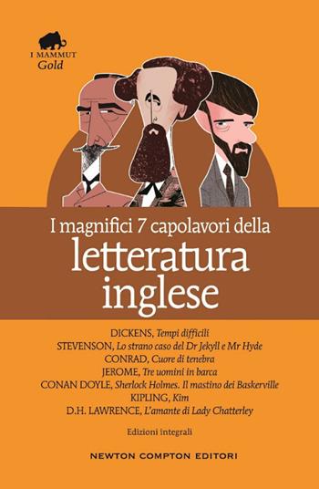 I magnifici 7 capolavori della letteratura inglese: Tempi difficili-Lo strano caso del Dr. Jekyll e Mr. Hyde-Cuore di tenebra... Ediz. integrale  - Libro Newton Compton Editori 2018, Grandi tascabili economici. I mammut Gold | Libraccio.it