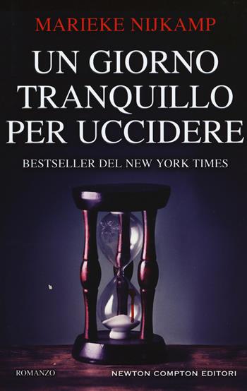 Un giorno tranquillo per uccidere. This is where it ends - Marieke Nijkamp - Libro Newton Compton Editori 2017, Nuova narrativa Newton | Libraccio.it