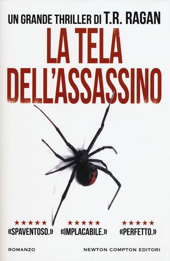 La tela dell'assassino - T. R. Ragan - Libro Newton Compton Editori 2017, Nuova narrativa Newton | Libraccio.it