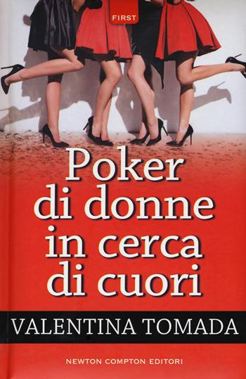 Poker di donne in cerca di cuori - Valentina Tomada - Libro Newton Compton Editori 2017, First | Libraccio.it