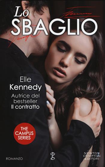 Lo sbaglio. The campus series - Elle Kennedy - Libro Newton Compton Editori 2017, Anagramma | Libraccio.it