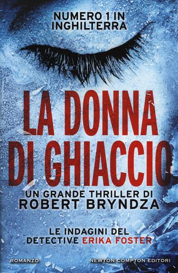 La donna di ghiaccio - Robert Bryndza - Libro Newton Compton Editori 2017, Nuova narrativa Newton | Libraccio.it